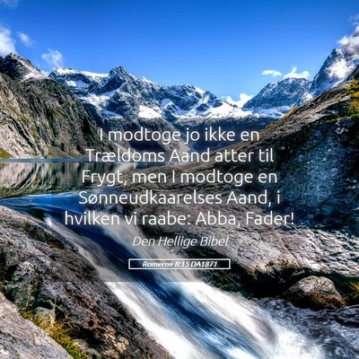 Picture 05 - Romerne 8:15 DA1871 - I modtoge jo ikke en Trældoms Aand atter til - Bible Verse Picture