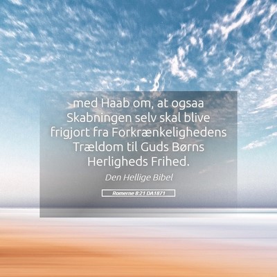 Picture 05 - Romerne 8:21 DA1871 - med Haab om, at ogsaa Skabningen selv skal blive - Bible Verse Picture