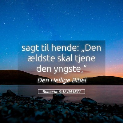 Picture 05 - Romerne 9:12 DA1871 - sagt til hende: „Den ældste skal tjene den - Bible Verse Picture