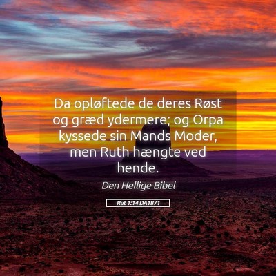 Picture 05 - Rut 1:14 DA1871 - Da opløftede de deres Røst og græd ydermere; - Bible Verse Picture