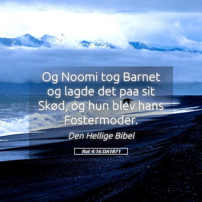 Picture 05 - Rut 4:16 DA1871 - Og Noomi tog Barnet og lagde det paa sit Skød, - Bible Verse Picture