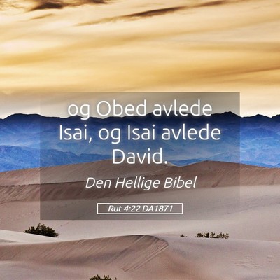Picture 05 - Rut 4:22 DA1871 - og Obed avlede Isai, og Isai avlede - Bible Verse Picture