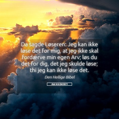 Picture 05 - Rut 4:6 DA1871 - Da sagde Løseren: Jeg kan ikke løse det for - Bible Verse Picture