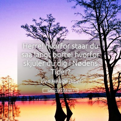 Picture 05 - Salme 10:1 DA1871 - Herre! hvorfor staar du saa langt borte! hvorfor - Bible Verse Picture