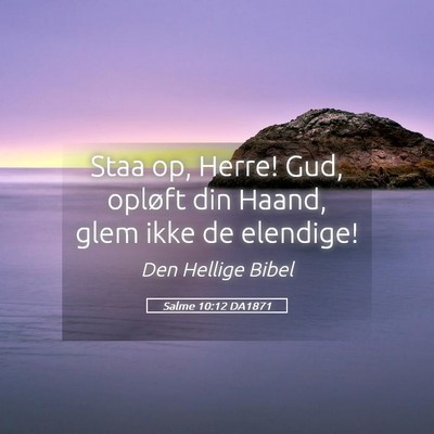 Picture 05 - Salme 10:12 DA1871 - Staa op, Herre! Gud, opløft din Haand, glem ikke - Bible Verse Picture