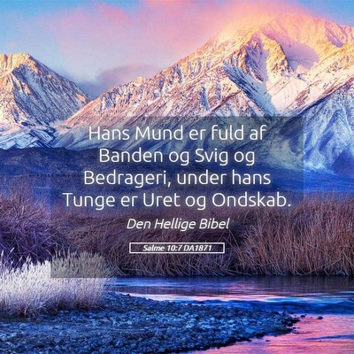 Picture 05 - Salme 10:7 DA1871 - Hans Mund er fuld af Banden og Svig og Bedrageri, - Bible Verse Picture