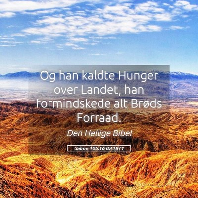 Picture 05 - Salme 105:16 DA1871 - Og han kaldte Hunger over Landet, han - Bible Verse Picture