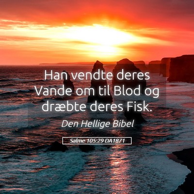 Picture 05 - Salme 105:29 DA1871 - Han vendte deres Vande om til Blod og dræbte - Bible Verse Picture