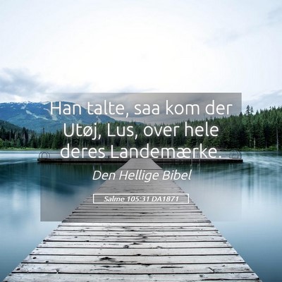Picture 05 - Salme 105:31 DA1871 - Han talte, saa kom der Utøj, Lus, over hele - Bible Verse Picture
