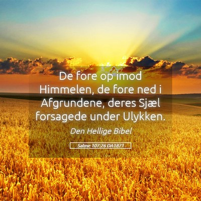 Picture 05 - Salme 107:26 DA1871 - De fore op imod Himmelen, de fore ned i - Bible Verse Picture