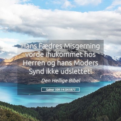 Picture 05 - Salme 109:14 DA1871 - Hans Fædres Misgerning vorde ihukommet hos - Bible Verse Picture