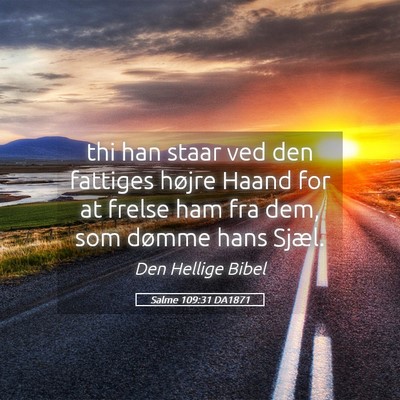 Picture 05 - Salme 109:31 DA1871 - thi han staar ved den fattiges højre Haand for - Bible Verse Picture