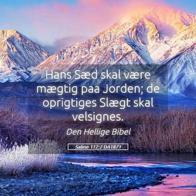 Picture 05 - Salme 112:2 DA1871 - Hans Sæd skal være mægtig paa Jorden; de - Bible Verse Picture