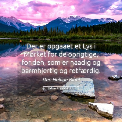 Picture 05 - Salme 112:4 DA1871 - Der er opgaaet et Lys i Mørket for de oprigtige, - Bible Verse Picture