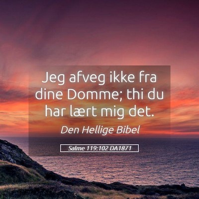 Picture 05 - Salme 119:102 DA1871 - Jeg afveg ikke fra dine Domme; thi du har lært - Bible Verse Picture