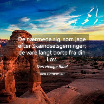 Picture 05 - Salme 119:150 DA1871 - De nærmede sig, som jage efter - Bible Verse Picture