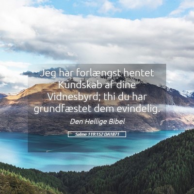 Picture 05 - Salme 119:152 DA1871 - Jeg har forlængst hentet Kundskab af dine - Bible Verse Picture