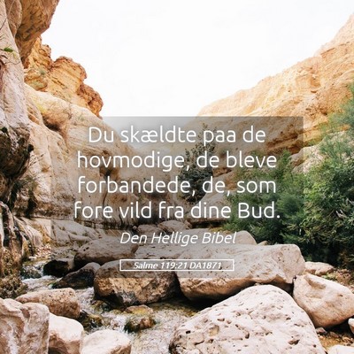 Picture 05 - Salme 119:21 DA1871 - Du skældte paa de hovmodige, de bleve - Bible Verse Picture