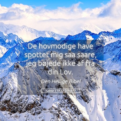 Picture 05 - Salme 119:51 DA1871 - De hovmodige have spottet mig saa saare, jeg - Bible Verse Picture