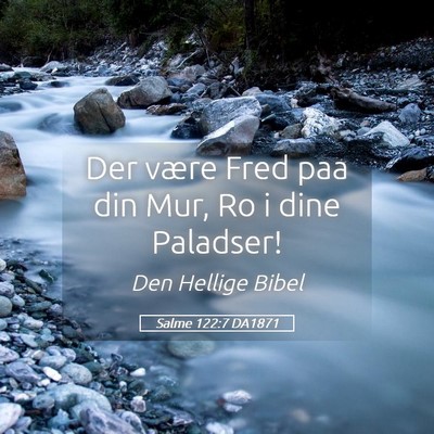 Picture 05 - Salme 122:7 DA1871 - Der være Fred paa din Mur, Ro i dine - Bible Verse Picture