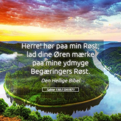 Picture 05 - Salme 130:2 DA1871 - Herre! hør paa min Røst; lad dine Øren mærke - Bible Verse Picture