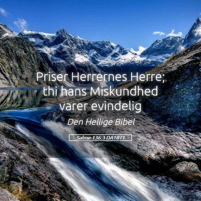 Picture 05 - Salme 136:3 DA1871 - Priser Herrernes Herre; thi hans Miskundhed varer - Bible Verse Picture