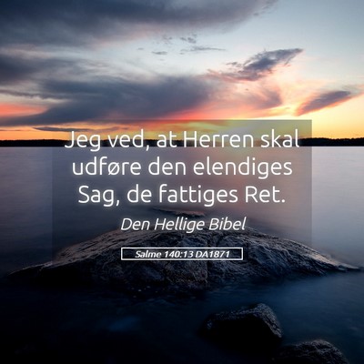 Picture 05 - Salme 140:13 DA1871 - Jeg ved, at Herren skal udføre den elendiges - Bible Verse Picture