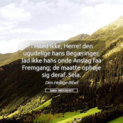 Picture 05 - Salme 140:9 DA1871 - Tilsted ikke, Herre! den ugudelige hans - Bible Verse Picture