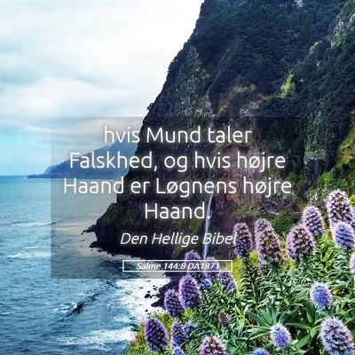 Picture 05 - Salme 144:8 DA1871 - hvis Mund taler Falskhed, og hvis højre Haand er - Bible Verse Picture