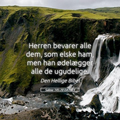 Picture 05 - Salme 145:20 DA1871 - Herren bevarer alle dem, som elske ham, men han - Bible Verse Picture
