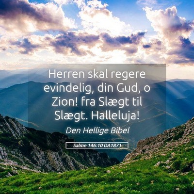 Picture 05 - Salme 146:10 DA1871 - Herren skal regere evindelig, din Gud, o Zion! - Bible Verse Picture