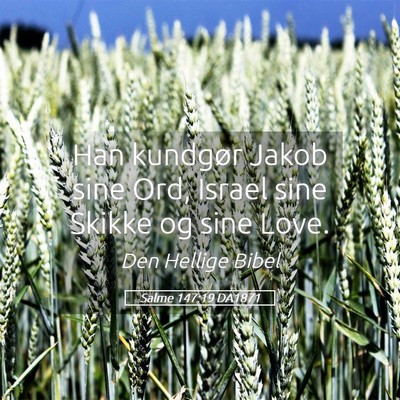 Picture 05 - Salme 147:19 DA1871 - Han kundgør Jakob sine Ord, Israel sine Skikke - Bible Verse Picture