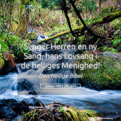 Picture 05 - Salme 149:1 DA1871 - Synger Herren en ny Sang, hans Lovsang i de - Bible Verse Picture