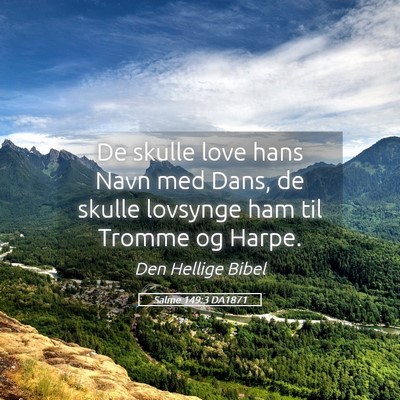 Picture 05 - Salme 149:3 DA1871 - De skulle love hans Navn med Dans, de skulle - Bible Verse Picture
