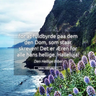 Picture 05 - Salme 149:9 DA1871 - for at fuldbyrde paa dem den Dom, som staar - Bible Verse Picture
