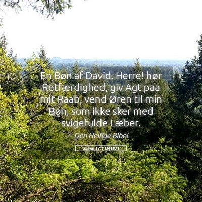 Picture 05 - Salme 17:1 DA1871 - En Bøn af David. Herre! hør Retfærdighed, giv - Bible Verse Picture