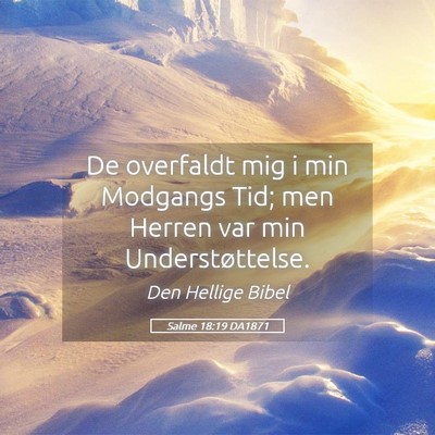 Picture 05 - Salme 18:19 DA1871 - De overfaldt mig i min Modgangs Tid; men Herren - Bible Verse Picture