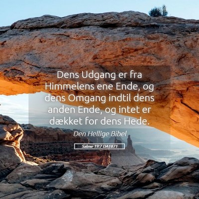 Picture 05 - Salme 19:7 DA1871 - Dens Udgang er fra Himmelens ene Ende, og dens - Bible Verse Picture