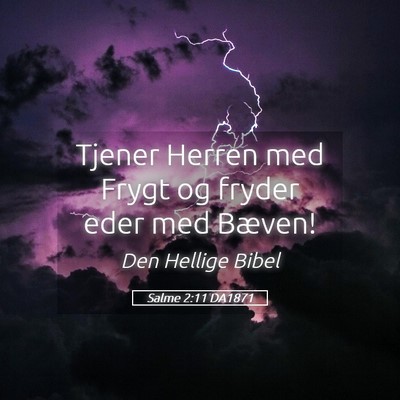 Picture 05 - Salme 2:11 DA1871 - Tjener Herren med Frygt og fryder eder med - Bible Verse Picture