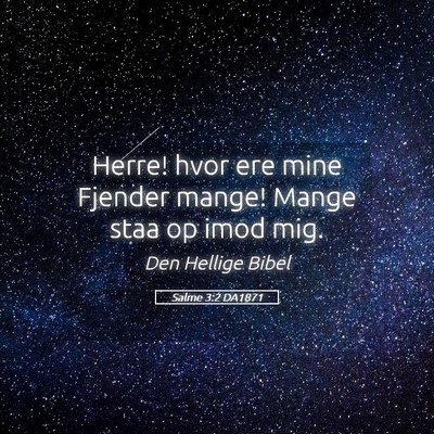 Picture 05 - Salme 3:2 DA1871 - Herre! hvor ere mine Fjender mange! Mange staa op - Bible Verse Picture