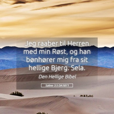Picture 05 - Salme 3:5 DA1871 - Jeg raaber til Herren med min Røst, og han - Bible Verse Picture