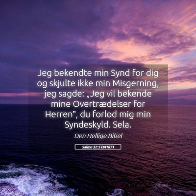 Picture 05 - Salme 32:5 DA1871 - Jeg bekendte min Synd for dig og skjulte ikke min - Bible Verse Picture