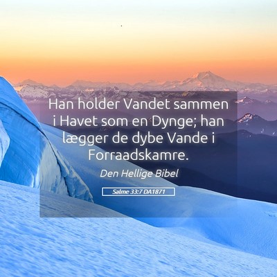 Picture 05 - Salme 33:7 DA1871 - Han holder Vandet sammen i Havet som en Dynge; - Bible Verse Picture