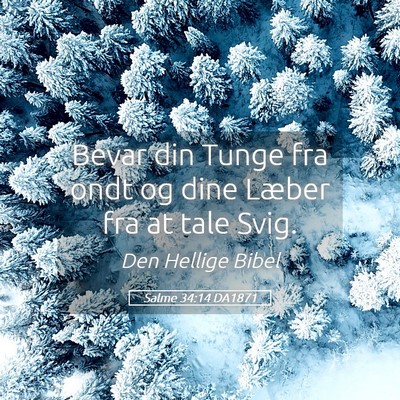 Picture 05 - Salme 34:14 DA1871 - Bevar din Tunge fra ondt og dine Læber fra at - Bible Verse Picture