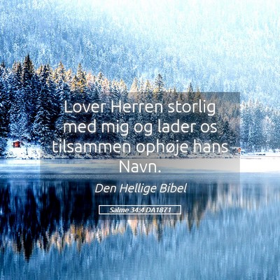 Picture 05 - Salme 34:4 DA1871 - Lover Herren storlig med mig og lader os - Bible Verse Picture