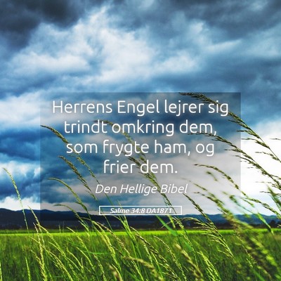 Picture 05 - Salme 34:8 DA1871 - Herrens Engel lejrer sig trindt omkring dem, som - Bible Verse Picture