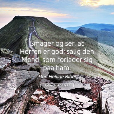 Picture 05 - Salme 34:9 DA1871 - Smager og ser, at Herren er god; salig den Mand, - Bible Verse Picture