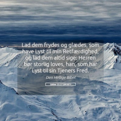 Picture 05 - Salme 35:27 DA1871 - Lad dem frydes og glædes, som have Lyst til min - Bible Verse Picture