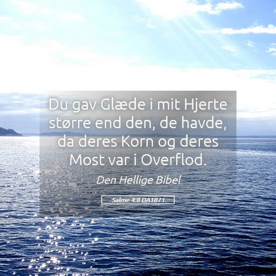 Picture 05 - Salme 4:8 DA1871 - Du gav Glæde i mit Hjerte større end den, de - Bible Verse Picture