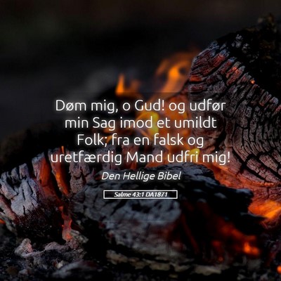 Picture 05 - Salme 43:1 DA1871 - Døm mig, o Gud! og udfør min Sag imod et umildt - Bible Verse Picture